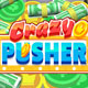 Crazy Pusher